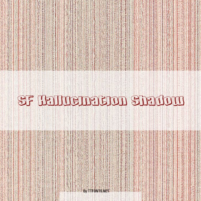 SF Hallucination Shadow example